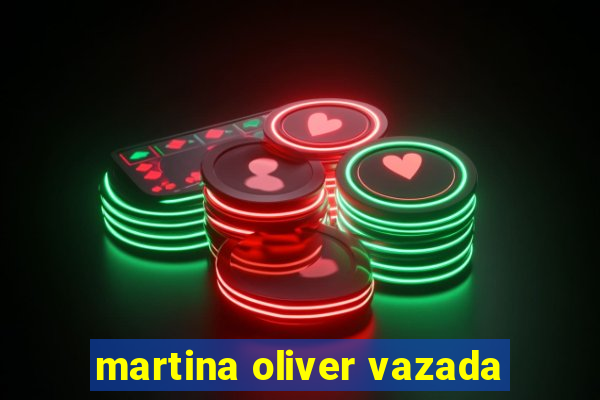 martina oliver vazada